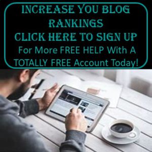 Increase-Your-Blog-Rankings.-Click-Here-To-Sign-Up-Today.-For-More-Free-Help-With-A-Totally-Free-Account